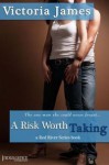 A Risk Worth Taking - Victoria James