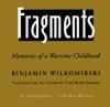 Fragments: Memories of a Wartime Childhood - Binjamin Wilkomirski