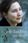 ich dachte. an ihn - Katarina Kieri