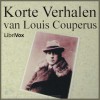 Korte verhalen (Librivox Audiobook) - Louis Couperus