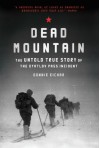 Dead Mountain: The Untold True Story of the Dyatlov Pass Incident - Donnie Eichar