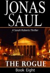 The Rogue (Sarah Roberts Book Eight) - Jonas Saul