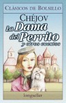 La Dama del Perrito y otros cuentos - Anton Chekhov