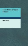 Short Works of Upton Sinclair - Upton Sinclair