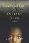 Brave Music of a Distant Drum - Manu Herbstein