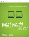 What Would You Do, Leader's Guide: A Game of Ethical and Moral Dilemma - Lorraine L. Ukens