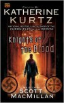 Knights of the Blood - Katherine Kurtz, Scott MacMillan