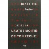 Je suis l'autre moitié de ton péché - Bénédicte Heim