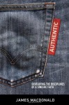 Authentic SAMPLER: Developing the Disciplines of a Sincere Faith - James MacDonald