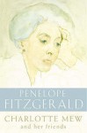 Charlotte Mew And Her Friends - Penelope Fitzgerald