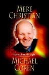 Mere Christian: Stories from the Light - Michael Coren