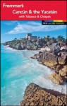 Frommer's Cancun and the Yucatan (Frommer's Color Complete) - Christine Delsol