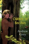 Children of Bacchus - Andrew Grey