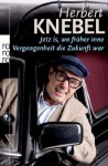 Jetz Is, Wo Früher Inne Vergangenheit Die Zukunft War - Herbert Knebel