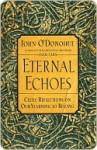 Eternal Echoes - John O'Donohue