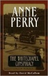 The Whitechapel Conspiracy (Charlotte & Thomas Pitt, #21) - Anne Perry, David McCallum