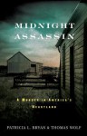 Midnight Assassin: A Murder in America's Heartland - Patricia L Bryan, Thomas Wolf