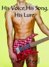 His Voice, His Song, His Lure - Riley Steel