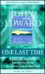 One Last Time: A Psychic Medium Speaks to Those We Have Loved and Lost (Audio) - John Edward