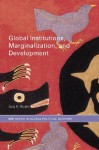 Global Institutions, Marginalization and Development (RIPE Series in Global Political Economy) - Craig N. Murphy