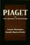 Piaget or the Advance of Knowledge: An Overview and Glossary - Jacques Montangero, Danielle Maurice-Naville