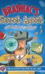 Brainiac's Secret Agent Activity Book: Fun Activities for Spies of All Ages - Peter Pauper Press