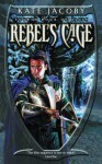 Rebel's Cage - Kate Jacoby