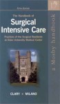 The Handbook of Surgical Intensive Care: Practices of the Surgical Residents at Duke University Medical Center - Jack Clary