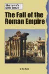 The Fall of the Roman Empire (History's Greatest Defeats) - Don Nardo, Richard Brownell