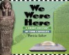 We Were Here: A Short History O - Patricia Seibert