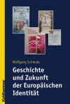 Geschichte und Zukunft der europäischen Identität - Wolfgang Schmale