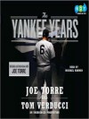 The Yankee Years (Audio) - Joe Torre, Tom Verducci, Michael Kramer