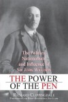 The Power of the Pen: The Politics, Nationalism, and Influence of Sir John Willison - Clippingdale Richard, Jeffrey Simpson, Joe Clark