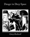 Danger in Deep Space - Carey Rockwell