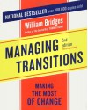 Managing Transitions: Making the Most of Change - William Bridges