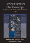 Turning Numbers into Knowledge: Mastering the Art of Problem Solving - Jonathan Garo Koomey, John Holdren, John P. Holdren