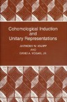 Cohomological Induction and Unitary Representations (PMS-45) - Anthony W. Knapp, David A. Vogan Jr.