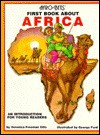 Afro-Bets, First Book about Africa: An Introduction for Young Readers - Veronica Freeman Ellis, George Ford