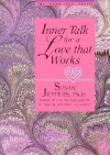 Inner Talk for a Love That Works - Susan Jeffers