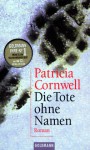 Die Tote ohne Namen - Patricia Cornwell