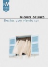 Siestas con viento sur (Spanish Edition) - Miguel Delibes