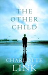 The Other Child - Charlotte Link