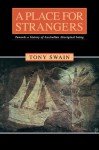 A Place for Strangers: Towards a History of Australian Aboriginal Being - Tony Swain