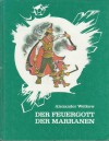 Der Feuergott der Marranen - Alexander Melentjewitsch Wolkow