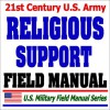 21st Century U.S. Army Religious Support Field Manual (Fm 16 1) Chaplain, Worship, Pastoral Care, Funerals, Memorials - United States Department of Defense