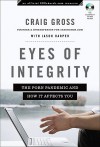 Eyes of Integrity: The Porn Pandemic and How It Affects You [With CDROM] - Craig Gross, Jason Harper