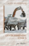 Environmental Ethics - Joe Walker