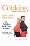 Pork Chop Cookbook: 50 Delicious Pork Chop Recipes Plus Bonus: "Pork Chop Cooking Tips" - M. Smith, R. King