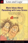 More Ideas About Parenting with Less Stress - Jim Fay, Foster W. Cline, Charles Fay