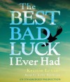 The Best Bad Luck I Ever Had - Kristin Levine, Kirby Heyborne